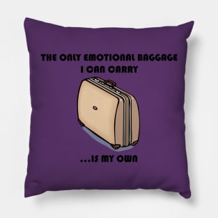The Only Emotional Baggage I Can Carry Is My Own Pillow
