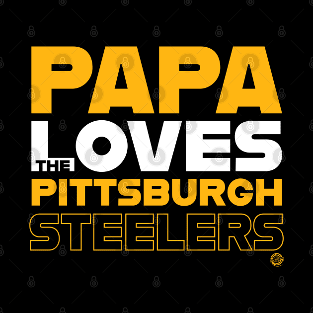 Papa Loves the Pittsburgh Steelers by Goin Ape Studios