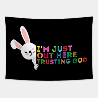 I'M OUT HERE TRUSTING GOD Tapestry