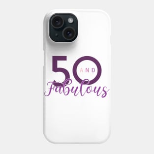 50 and Fabulous Phone Case