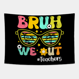 Cute End Of School Year Teacher Summer Bruh We Out Teachers Tapestry