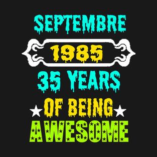 September 1985 35 years of being awesome T-Shirt