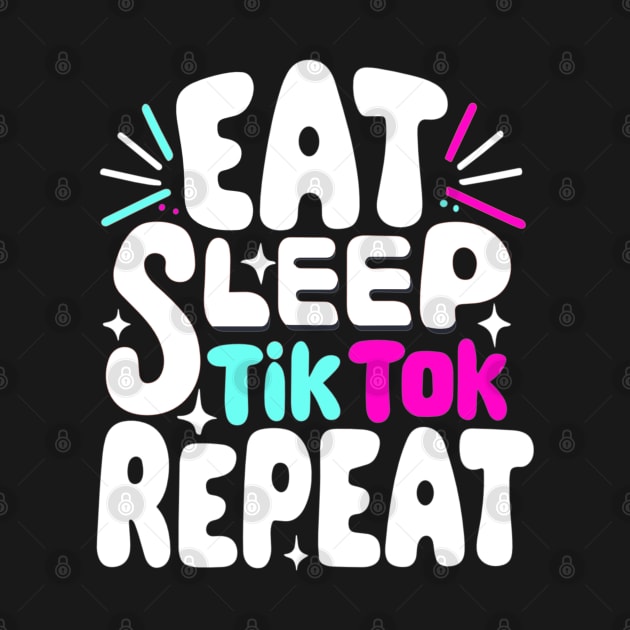 eat sleep tiktok repeat by AlephArt