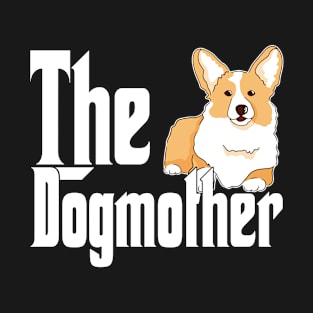 Corgi Dog Mom Dogmother Dogs Mommy T-Shirt