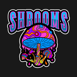TRIPPY Shrooms Mushrooms - Shrooms Art T-Shirt
