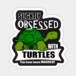 Cute Turtle Gifts- Obsessed with Turtles Magnet