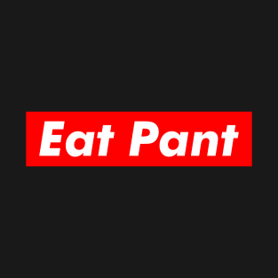 Eat Pant T-Shirt