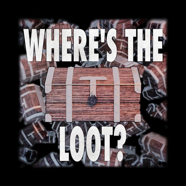 Where's the Loot? by KilburKilbur