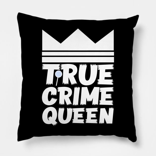 True Crime Queen Pillow by colorsplash