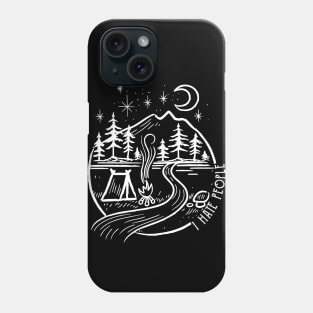 Camping I hate people Phone Case