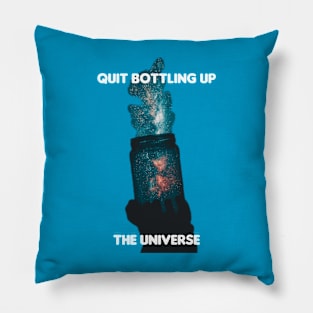 Quit Bottling Up the universe design by BrokenTrophies Pillow