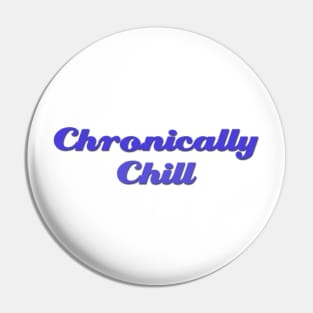 Chronically Ch(ill) Indigo Pin