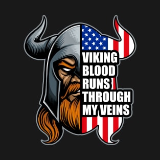 America Viking Blood Runs Through My Veins Vikings T-Shirt