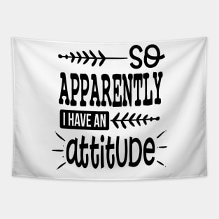 So Apparently I Have An Attitude Tapestry