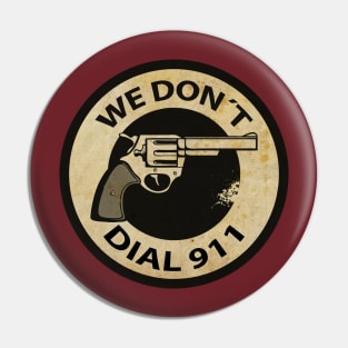 We Don´t Dial Pin