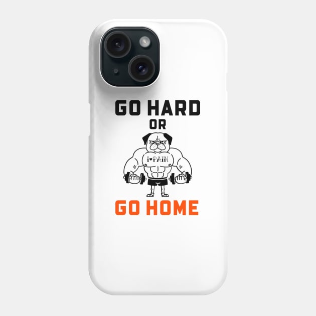 Go Hard Or Go Home Phone Case by Jitesh Kundra