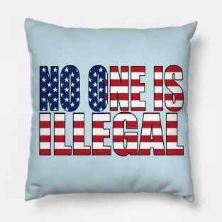 No One is Illegal Pillow