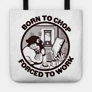 Born to Chop, Forced to Work ~ Funny Guillotine Cartoon Tote