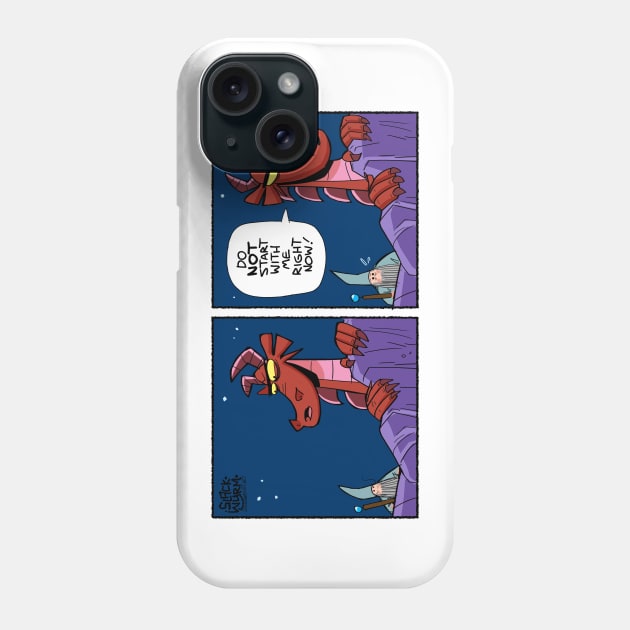 Do not start with me! Phone Case by Slack Wyrm