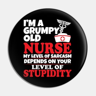 I'm a grumpy old nurse Pin