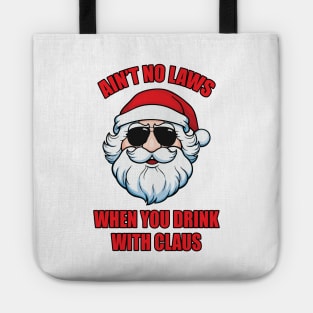 Ain't No Laws When You Drink with Claus Tote