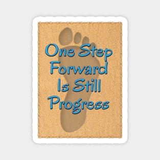 One Step Forward Is Still Progress 1 Magnet