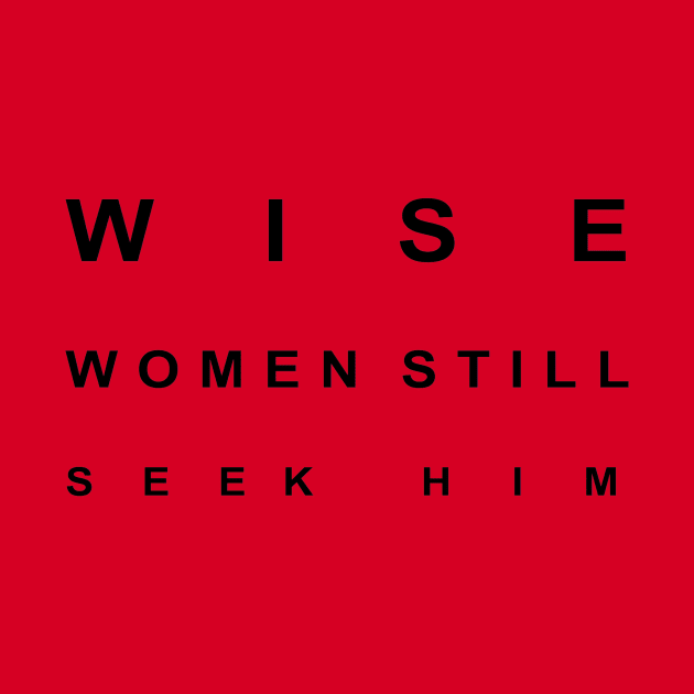 Wise Women Still Seek Him by Humoratologist