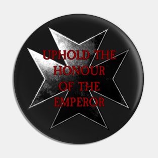 Templar Vow - Uphold the Honour of the Emperor! Pin