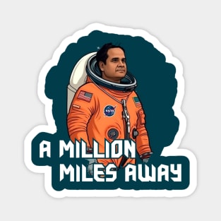 A MILLION MILES AWAY Magnet