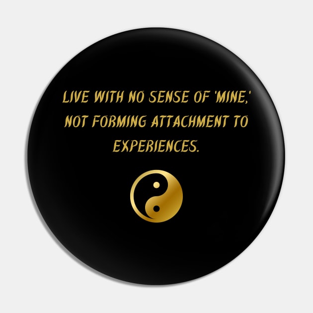 Live With No Sense Of 'Mine,' Not Forming Attachment To Experiences. Pin by BuddhaWay