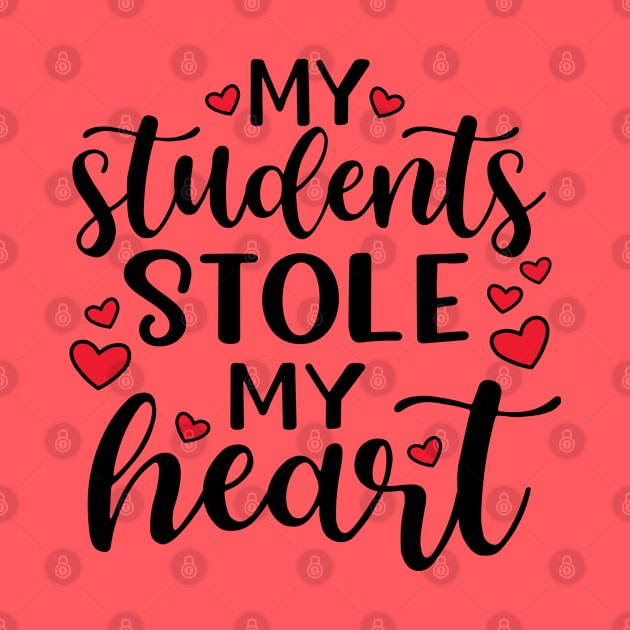 My Students Stole My Heart Valentines Day Cute Funny by GlimmerDesigns