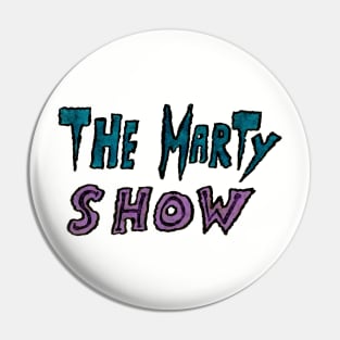 The Marty Show Logo Pin