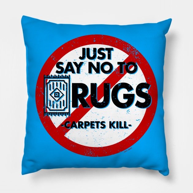 Say No To Rugs! Pillow by Roufxis