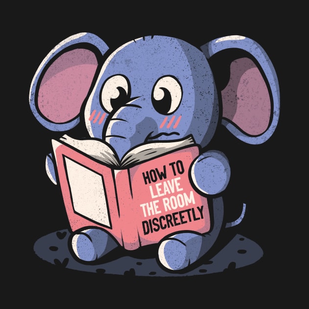 How To Leave The Room Discreetly - Elephant Book Reader by Tobe Fonseca by Tobe_Fonseca