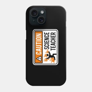 Caution science teacher - physics, chemistry, lab Phone Case