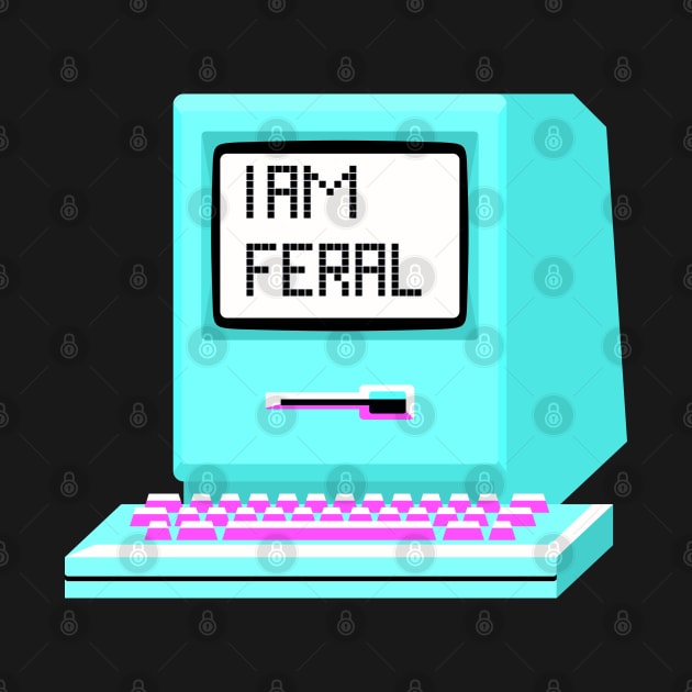 I am feral - retro computer sticker. by Ekenepeken