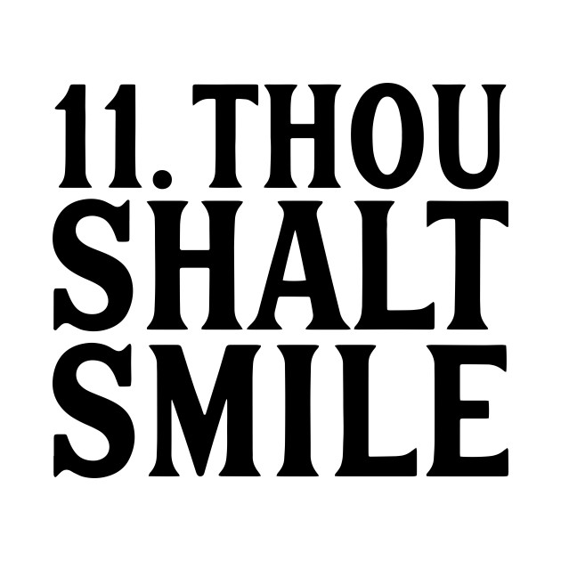 Thou Shalt Smile by Citizen Plain Inc.