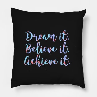 'Dream it. Believe it. Achieve it.' Typography Design Pillow