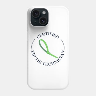 Certified Zip Tie Technician Phone Case