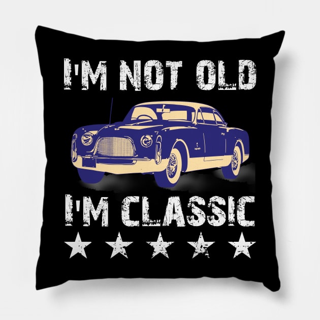 im not old im classic Pillow by Nolinomeg