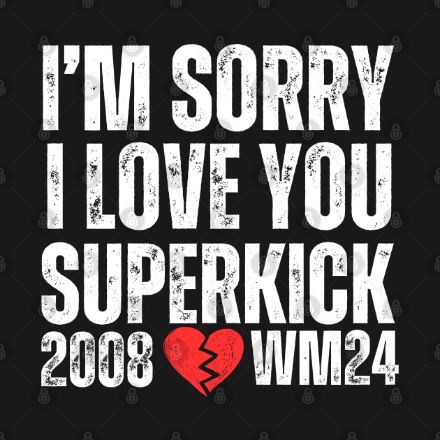 Shawn Michaels T-Shirt Wrestlemania 24 I'm Sorry I love You Superkick Shawn Michaels HBK Merch by Wrestling Supreme