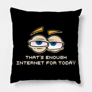 ENOUGH INTERNET Pillow