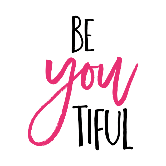 Be YOU tiful by NoLimitsMerch