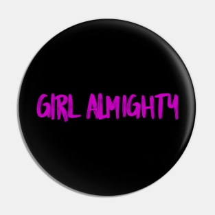 Girl Almighty in pink font Pin