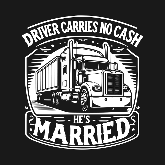 Driver carries no cash, he's married by Styloutfit