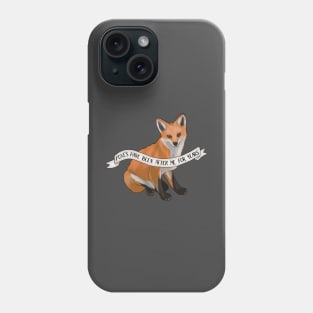 Foxes Have Been After Me For Years Phone Case