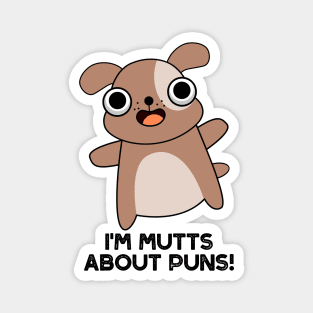 I'm Mutts About Puns Cute Dog Pun Magnet