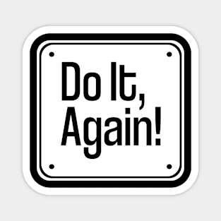 Do It Again Design Magnet