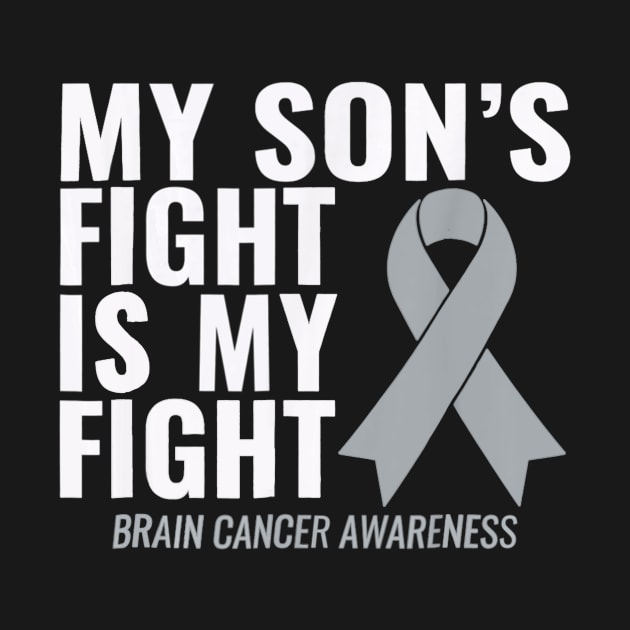 My Son's Fight is My Fight Brain Cancer Awareness by Antoniusvermeu