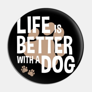 Life Is Better With A Dog Lover Funny Quote Pet Pin